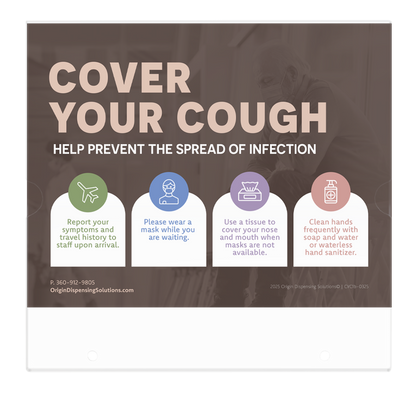 Clear, PETG sign holder with a sign inside for cover your cough.
